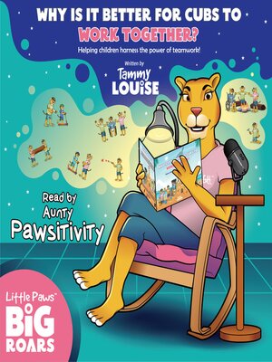 cover image of Why is it better for the cubs to work together? Read by Aunty Pawsitivity